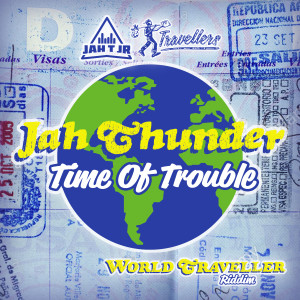 Jah Thunder的專輯Time of Trouble (World Traveller Riddim)