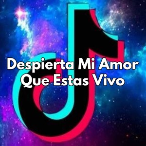 Dengarkan Despierta Mi Amor Que Estas Vivo lagu dari Viral TikTok dengan lirik