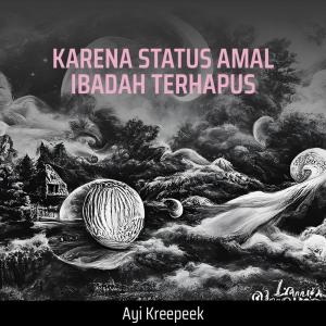 Dengarkan lagu Status Ibadah nyanyian Ayi Kreepeek dengan lirik
