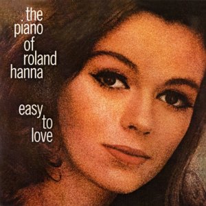 Roland Hanna的專輯The Piano Of Roland Hanna: Easy To Love