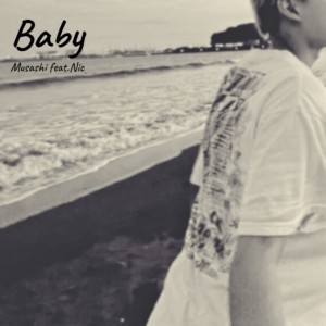 Musashi的专辑Baby (feat. Nic)