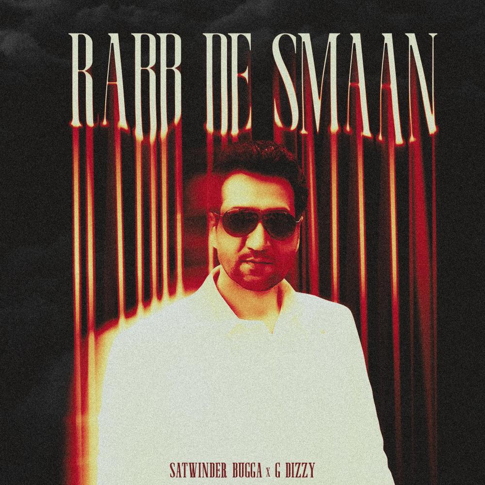 Rabb De Smaan (feat. Satwinder Bugga)