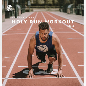 Saints & Stars的專輯Holy Run Workout, Vol. 3