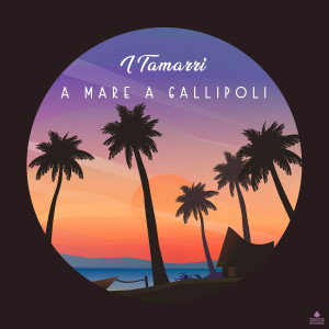 Listen to A mare a Gallipoli song with lyrics from I Tamarri