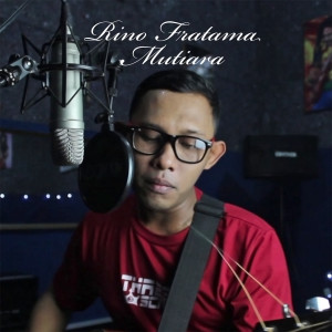 Listen to Mutiara song with lyrics from Rino Fratama