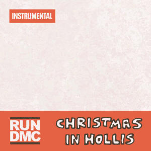 Run-DMC的專輯Christmas In Hollis (Instrumental)