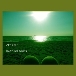 收聽Mary Lee White的Who Am I歌詞歌曲
