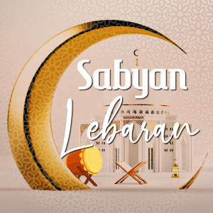 Dengarkan Lebaran lagu dari sabyan dengan lirik