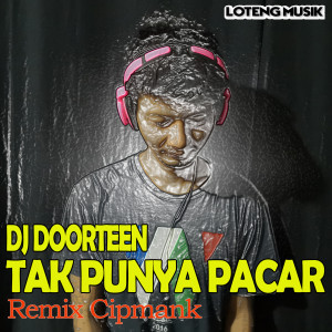 Listen to Tak Punya Pacara (Remix Cipmank) song with lyrics from DJ DOORTEEN