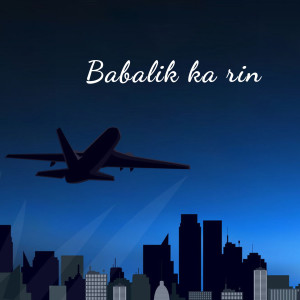 收聽Simpatiko PH的Babalik Ka Rin歌詞歌曲