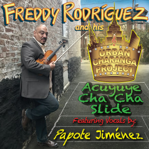 Listen to Acuyuye Cha Cha Slide song with lyrics from Freddy Rodriguez