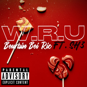 Bourbin Boi Ric的专辑W.R.U (Explicit)