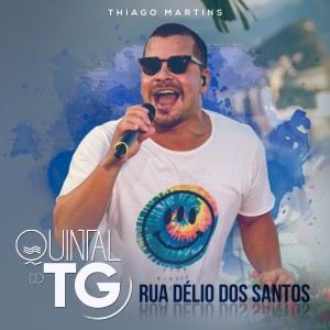 อัลบัม Quintal do Tg (Rua Délio Dos Santos) ศิลปิน Thiago Martins