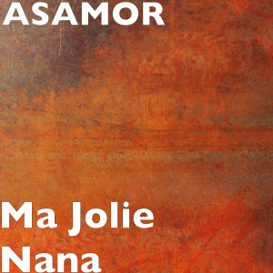 Album Ma Jolie Nana (Explicit) from ASAMOR