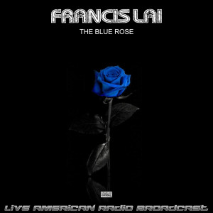 Album The Blue Rose (Live) oleh Francis Lai