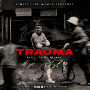 Street Lord G-Rock的專輯TRAUMA (Explicit)