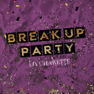 Liv Charette的專輯Break Up Party