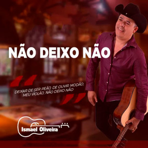 Listen to Não Deixo Não song with lyrics from Ismael Oliveira