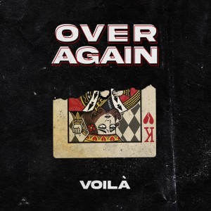 Dengarkan lagu Over Again nyanyian Voila dengan lirik
