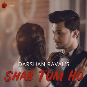 收听Darshan Raval的Shab Tum Ho歌词歌曲