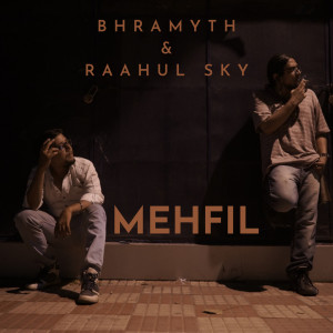 Listen to Mehfil (Explicit) song with lyrics from Bhramyth