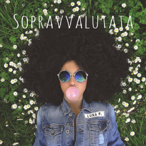 Listen to Fottuta mente (Explicit) song with lyrics from Luna Palumbo