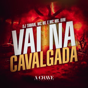 Listen to Vai na Cavalgada (Explicit) song with lyrics from dj Tawan