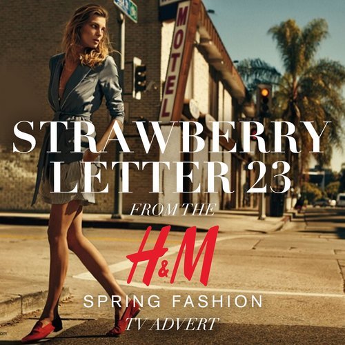 Strawberry Letter 23 (From the H&M "Spring Fashion" Tv Advert) (其他)