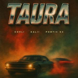 อัลบัม Taura (feat. KALii 2.0 & Poetic KC) ศิลปิน Kohli