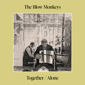 อัลบัม Together/Alone ศิลปิน The Blow Monkeys