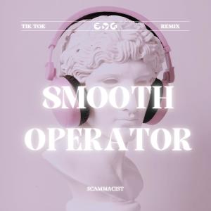 Album Smooth Operator (TikTok Remix) from Scammacist