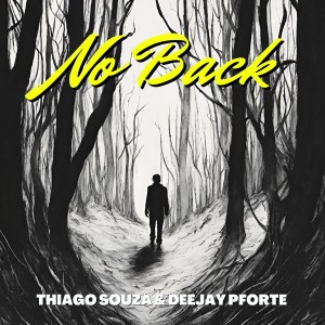 Listen to No Back song with lyrics from Thiago Souza