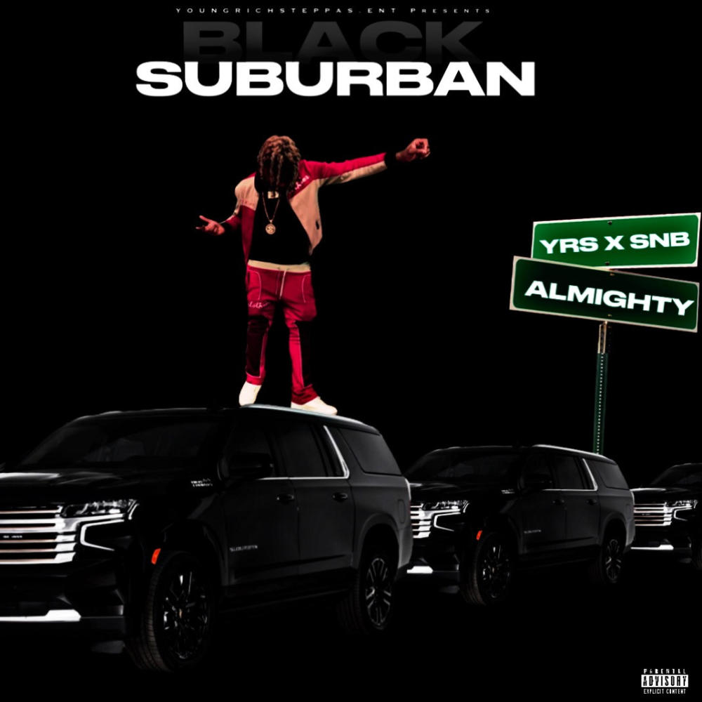 Black Suburbans (feat. YRS ALMIGHTY) (Explicit)