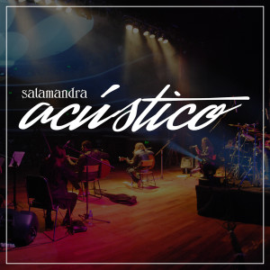 Salamandra的專輯Salamandra Acústico