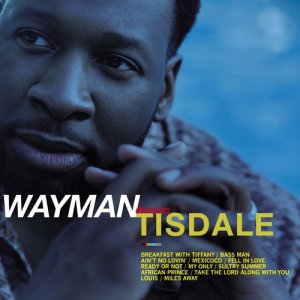 อัลบัม Decisions ศิลปิน Wayman Tisdale