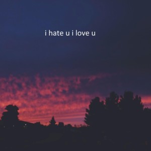 收聽Austin Awake的I Hate U I Love U歌詞歌曲
