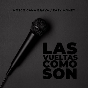 ดาวน์โหลดและฟังเพลง Las Vueltas Como Son พร้อมเนื้อเพลงจาก Mosco Caña Brava
