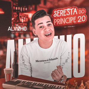 Dengarkan lagu Seresta do Príncipe 2.0 nyanyian Alvinho dengan lirik