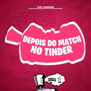 Album Depois Do Match No Tinder (Explicit) oleh DJ Mw