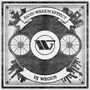 Band Wegun Effect (Explicit) dari DJ Wegun