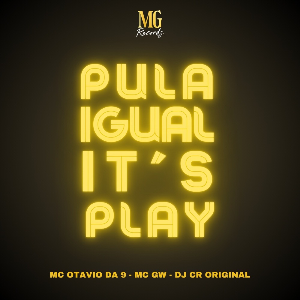 PULA IGUAL IT'S PLAY (Explicit)