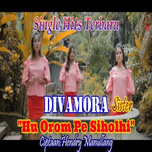 收聽DIVAMORA SISTER的HU OROM PE SIHOLHI (Single Hits Divamora Sister)歌詞歌曲