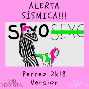 Album Alerta Sísmica (Perreo 2k18 Version) from Kid Moonsta