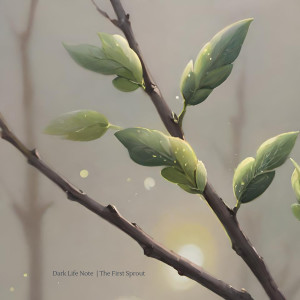 Listen to The First Sprout song with lyrics from Dark Life Note