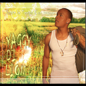 Listen to Juste le Temps d'un Voyage song with lyrics from YAGGY DI LION