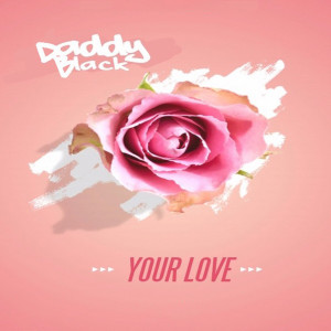 Listen to Your Love song with lyrics from Daddy Black