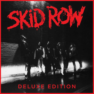 Skid Row的專輯Skid Row (30th Anniversary Deluxe Edition)