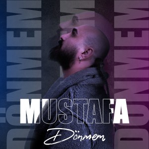 Mustafa的专辑Dönmem