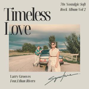 Larry Grooves的專輯Timeless Love (feat. Ethan Rivers)