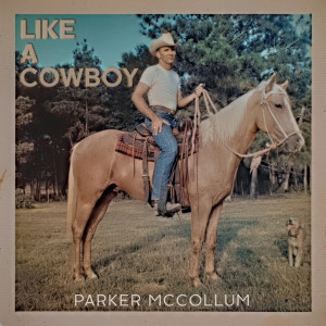 收聽Parker McCollum的Like A Cowboy歌詞歌曲